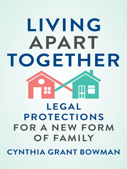 Title details for Living Apart Together by Cynthia Grant Bowman - Available